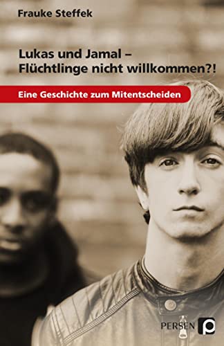 Stock image for Lukas und Jamal - Flchtlinge nicht willkommen?! -Language: german for sale by GreatBookPrices