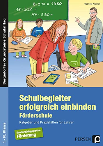 9783403236306: Schulbegleiter erfolgreich einbinden -Frderschule: Ratgeber und Praxishilfen fr Lehrer (1. bis 10. Klasse)