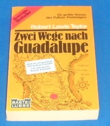 Zwei Wege nach Guadalupe : Roman. 50 - Taylor, Robert Lewis