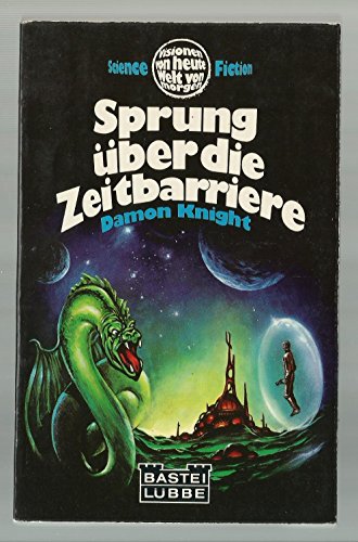 Stock image for Sprung über die Zeitbarriere. [Perfect Paperback] Knight, Damon for sale by tomsshop.eu
