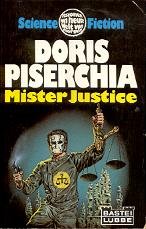 Stock image for Mister Justice : Science-fiction-Roman. [bertr. ins Dt. von Leni Sobez] / Bastei Lbbe ; Nr. 21071 : Science Fiction for sale by Versandantiquariat Schfer