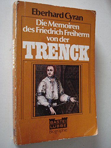 Stock image for Die Memoiren des Friedrich Freiherrn von der Trenck for sale by Antiquariat  Angelika Hofmann