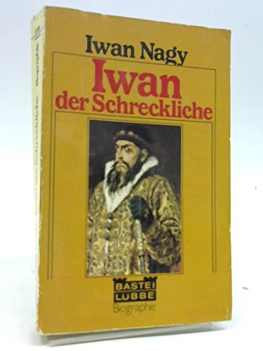 9783404006939: Iwan der Schreckliche: Zar Iwan IV (Bastei Lubbe Biographie)