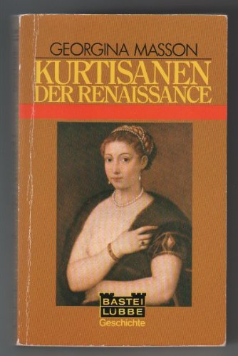 Beispielbild fr Kurtisanen der Renaissance. zum Verkauf von Versandantiquariat Felix Mcke