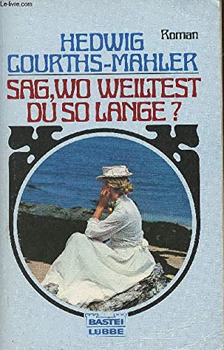Beispielbild fr Sag, wo weiltest du so lange?: Roman (Bastei Lubbe Exklusiv) (German Edition) zum Verkauf von Bookmans