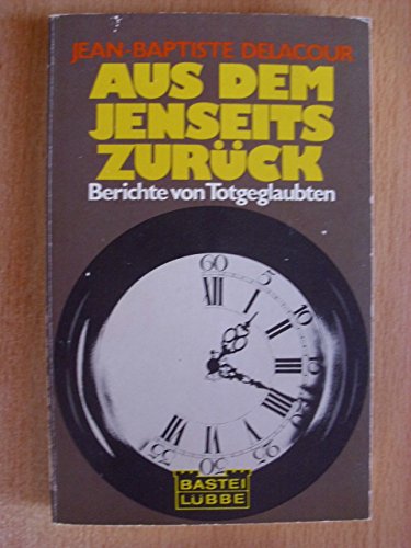 Stock image for Aus dem Jenseits zurück. Berichte von Totgeglaubten. for sale by Antiquariat & Verlag Jenior