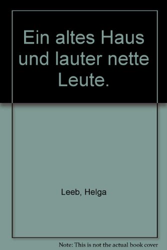 Stock image for Ein altes Haus und lauter nette Leute. Bastei Lbbe , 11128 : Bestseller for sale by Edition H. Schroeder e.K.