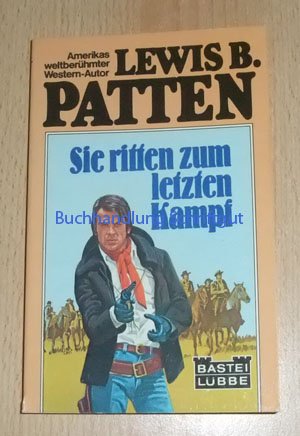 Sie ritten zum letzten Kampf - bk1785 (9783404010875) by Lewis B. Patten