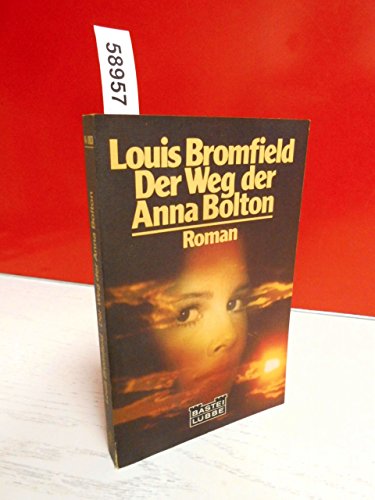 Der Weg der Anna Bolton : [Roman]. Bd. 14083 : Palette - Bromfield, Louis