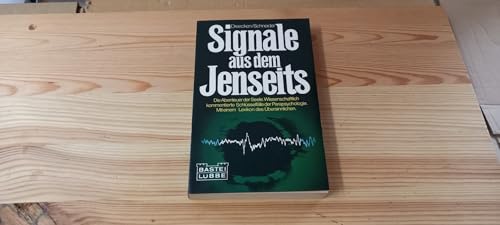 Beispielbild fr Signale aus dem Jenseits : [d. Abenteuer d. Seele ; wissenschaftl. kommentierte Schlsselflle d. Parapsychologie ; mit e. Lexikon d. bersinnlichen]. Dreecken-Schneider / Bastei Lbbe ; 63042 : Sachbuch zum Verkauf von Versandantiquariat Schfer