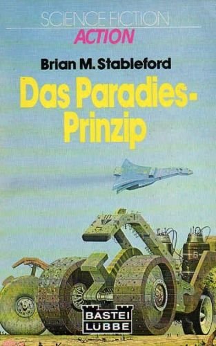 Das Paradies-Prinzip. Science Fiction Roman. Ins Deutsche übersetzt von Rosemarie Hundertmarck. - Stableford, Brian M. (Michael)