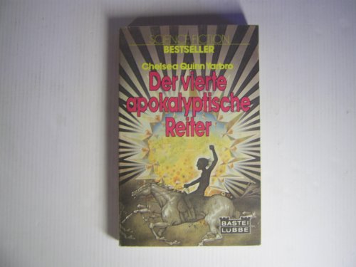 Der vierte apokalyptische Reiter - Science-Fiction-Roman, aus dem Amerikanischen von Horst Pukallus, - Yarbro, Chelsea Quinn,