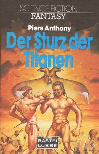 Der Sturz der Titanen,Fantasy-Roman (Ins Dt. übertr. von Ingrid Rothmann).