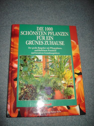 Stock image for Die 1000 schnsten Pflanzen fr ein grnes Zuhause for sale by medimops