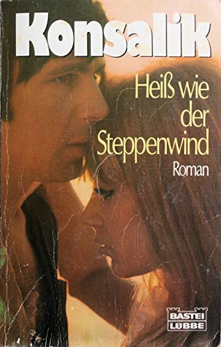 9783404050130: Heiss wie der Steppenwind.