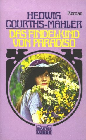 Das Findelkind von Paradiso Bd. 10013 : Allgemeine Reihe - Courths-Mahler, Hedwig