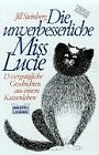 Beispielbild fr Die unverbesserliche Miss Lucie. 13 vergngliche Geschichten aus einem Katzenleben. zum Verkauf von medimops