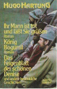 Imagen de archivo de Ihr Mann ist tot und lt Sie gren / Knig Bogumil / Das Feigenblatt der schnen Denise. a la venta por medimops