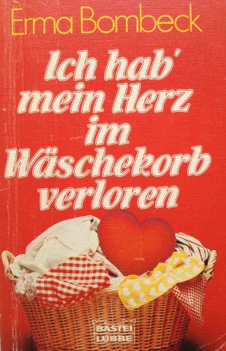 9783404102327: Ich hab mein Herz im Wschekorb verloren.