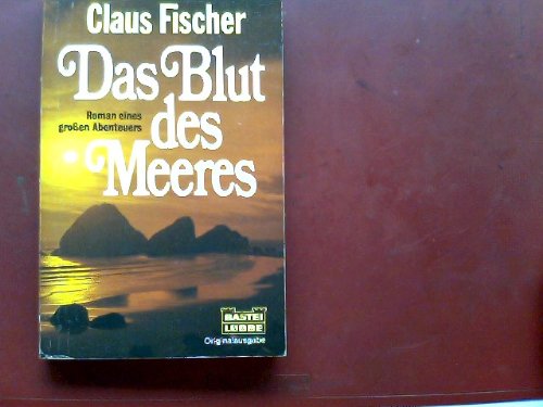 Das Blut des Meeres. Bd. 10299 : Allg. Reihe - Fischer, Claus Cornelius