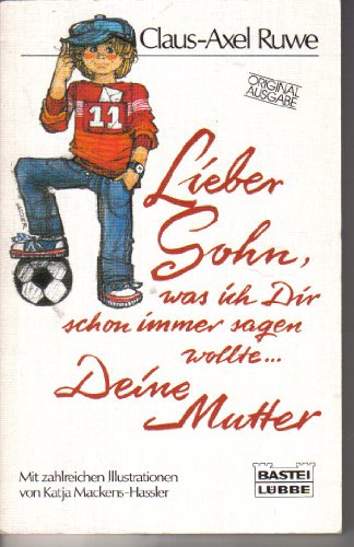 9783404103423: Lieber Sohn, was ich dir schon immer sagen wollte ... Deine Mutter. - Ruwe, Claus-Axel