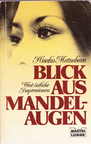 Stock image for Blick aus Mandelaugen. West-stliche Impressionen. for sale by medimops