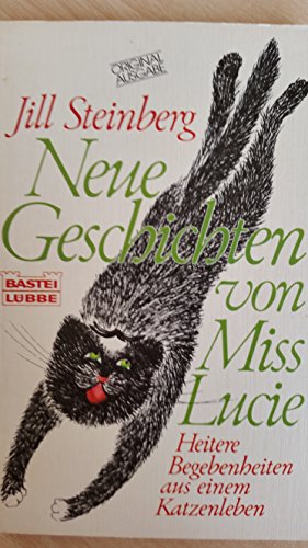 Beispielbild fr Neue Geschichten von Miss Lucie: Heitere Begebenheiten aus einem Katzenleben zum Verkauf von Buchstube Tiffany