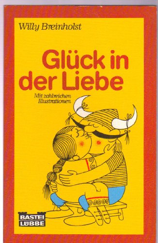 GlÃ¼ck in der Liebe (9783404104796) by Willy Breinholst