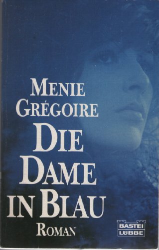 Die Dame in Blau. (Bd. 10543 ) Allgemeine Reihe - Grégoire, Menie