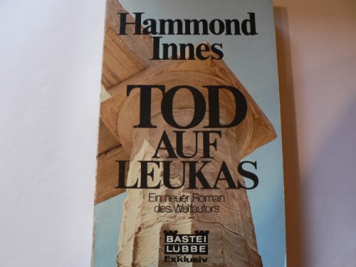 Tod auf Leukas : [Roman]. Aus d. Engl. übers. von Trude Fein / Bastei-Lübbe-Taschenbuch ; Bd. 10547 : Allgemeine Reihe - Innes, Hammond