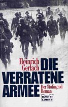Die verratene Armee. Der Stalingrad- Roman. - Heinrich Gerlach