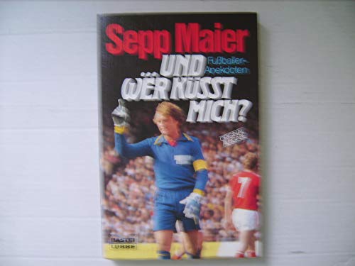 Stock image for Und wer küt mich? Fuballer- Anekdoten. [Perfect Paperback] for sale by tomsshop.eu