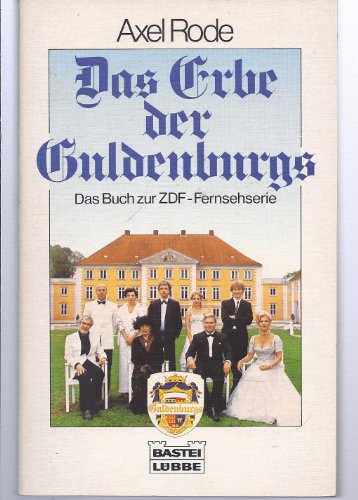 Das Erbe der Guldenburgs . Das Buch zur ZDF Fernsehreihe