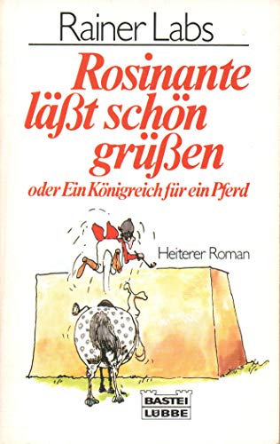 Beispielbild fr Rosinante lt schn gren oder Ein Knigreich fr ein Pferd. Heiterer Roman. zum Verkauf von Versandantiquariat Felix Mcke