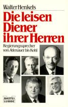 Beispielbild für Die leisen Diener ihrer Herren. Regierungssprecher von Adenauer bis Kohl. TB zum Verkauf von Deichkieker Bücherkiste