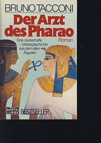 Beispielbild fr Der Arzt des Pharao - Eine zauberhafte Liebesgeschichte aus dem alten gypten zum Verkauf von Der Bcher-Br
