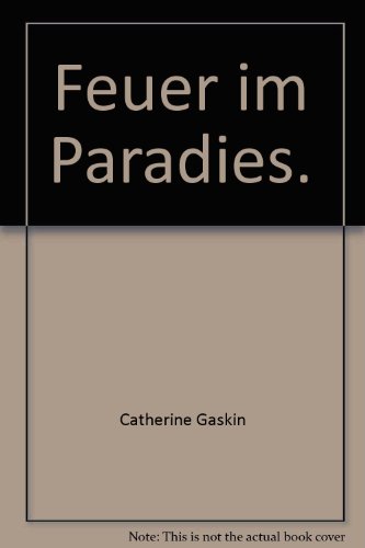 Feuer im Paradies (9783404111756) by Catherine Gaskin