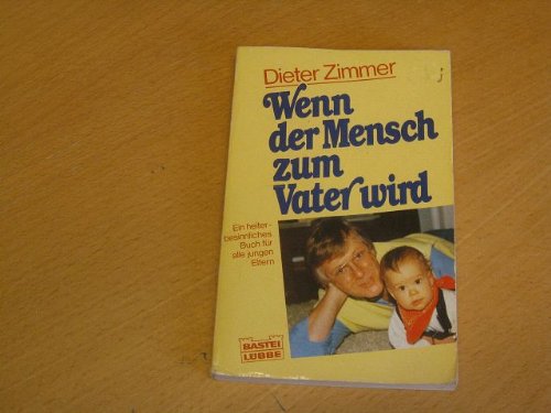 Beispielbild fr Wenn der Mensch zum Vater wird (Allgemeine Reihe. Bastei Lbbe Taschenbcher) zum Verkauf von Versandantiquariat Felix Mcke