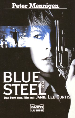 Blue Steel. Das Buch zum Film.