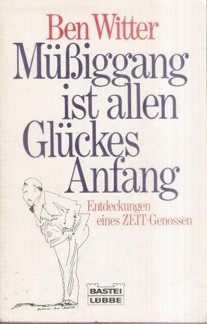 Beispielbild fr Miggang ist allen Glckes Anfang : Entdeckungen eines ZEIT-Genossen zum Verkauf von Harle-Buch, Kallbach