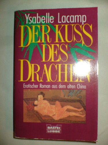 Beispielbild fr Der Ku des Drachen. Erotischer Roman aus dem alten China. zum Verkauf von medimops