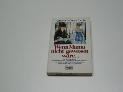 Beispielbild fr Wenn Mama nicht gewesen wre. zum Verkauf von Sigrun Wuertele buchgenie_de