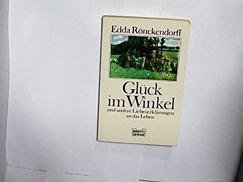Beispielbild fr Glck im Winkel und andere Liebeserklrungen an das Leben zum Verkauf von Eichhorn GmbH