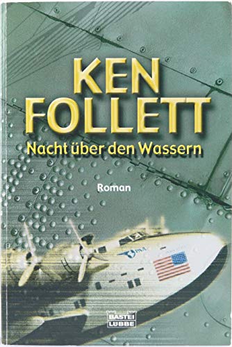 NACHT ÜBER DEN WASSERN. Roman - Follett, Ken