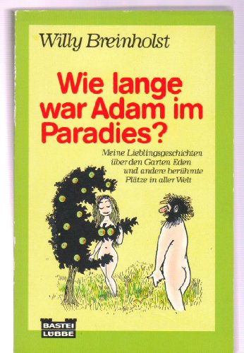 Wie lange war Adam im Paraides? - bk1009 (9783404121762) by Willy Breinholst