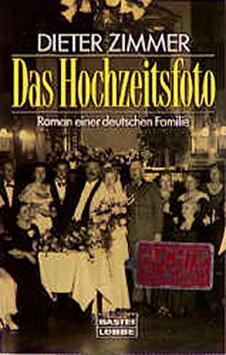 Das Hochzeitsfoto : Roman einer deutschen Familie / Dieter Zimmer - Zimmer, Dieter (Verfasser)