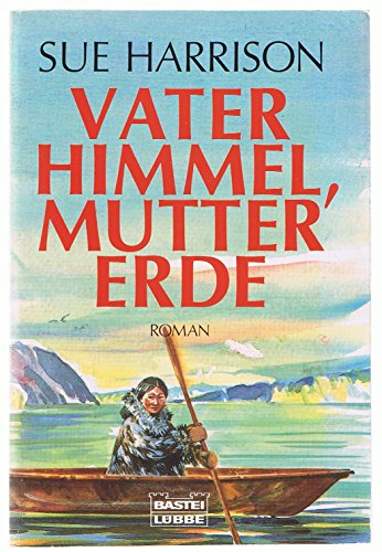 Vater Himmel, Mutter Erde. (9783404122875) by Harrison, Sue
