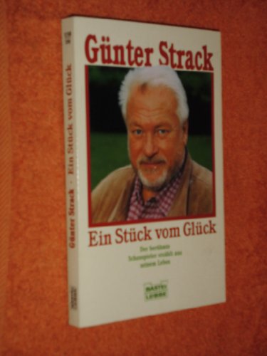 Ein Stück vom Glück (Biographien. Bastei Lübbe Taschenbücher)