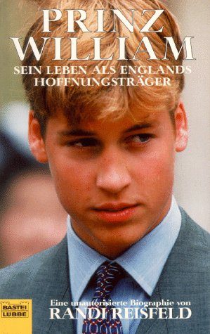 Prinz William. Sein Leben als England Hoffnungsträger. Der zukünftige König Englands. TB - Randi Reisfeld
