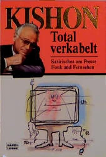 Total verkabelt. Satirisches um Presse, Funk und Fernsehen. (9783404127429) by Kishon, Ephraim